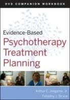 David J Berghuis, David J. Berghuis, David J. Bruce Berghuis, Berghuis David J., Timothy J Bruce, Timothy J. Bruce... - Evidence-Based Psychotherapy Treatment Planning DVD Workbook