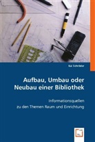 Kai Schröder - Aufbau, Umbau oder Neubau einer Bibliothek