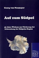 Georg von Neumayer - Auf zum Südpol