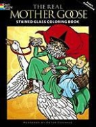 Peter Donahue, Gustave Dore, Blanche Fisher Wright, Blanche Fisher Wright, Blanche Fisher Dore Wright - The Real Mother Goose Stained Glass Coloring Book
