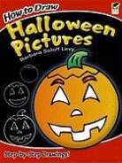 How to Draw, Barbara Soloff Levy, Barbara Soloff Draw Levy, Barbara Soloff Levy, Barbara Soloff-Levy - How to Draw Halloween Pictures
