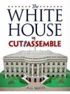 A G Smith, A. G. Smith, Albert G. Smith - The White House Cut & Assemble