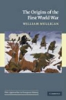 William Mulligan - The Origins of the First World War
