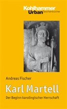 Andreas Fischer - Karl Martell