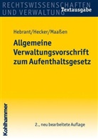 Ann-Marie Hebrant, Jan Hecker, Hans-Georg Maaßen, Ann-Marie Hebrant, Jan Hecker, Hans-Georg Maaßen - Allgemeine Verwaltungsvorschrift zum Aufenthaltsgesetz (AufenthGVwV)