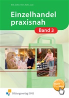 Frit Birk, Fritz Birk, Arthu Geller, Arthur Geller, HORN, Christina Horn... - Einzelhandel praxisnah - 3: Einzelhandel praxisnah, m. 1 Buch, m. 1 Online-Zugang