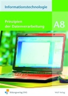 Herbert Gabriel, Stefanie Gabriel - Informationstechnologie, Ausgabe Realschule Bayern - Modul A.8: Prinzipien der Datenverarbeitung