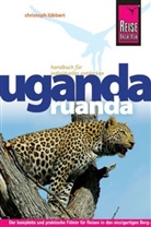 Christoph Lübbert - Reise Know-How Uganda, Ruanda