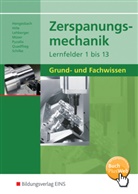 Klau Hengesbach, Klaus Hengesbach, Pete Hille, Peter Hille, Jürg Lehberger, Jürgen Lehberger... - Zerspanungsmechanik Lernfelder 1-13