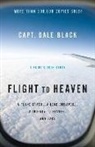 Capt Dale Black, Capt. Dale Black, Dale Black, Ken Gire - Flight to Heaven