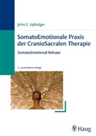 Dawn Langnes, John E Upledger, John E. Upledger - SomatoEmotionale Praxis der CranioSakralen Therapie