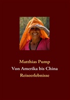 Matthias Pump - Von Amerika bis China