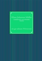 Klaus J Müller, Klaus J. Müller, Klaus Johannes Müller - LIMERICKS  und ANDERE TRIXX