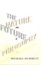 Michael Dummett, Michael A. E. Dummett, Sir Michael Dummett - Nature and future of -the-