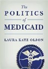 Laura Katz Olson - Politics of Medicaid
