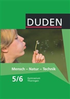 Carol Bachem, Carola Bachem, Barbara Gau, Dori Berger-Stein, Doris Berger-Stein, Bernd Hill... - Duden Mensch - Natur - Technik, Ausgabe Gymnasium Thüringen: Duden Mensch - Natur - Technik - Gymnasium Thüringen - 5./6. Schuljahr