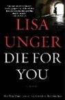 Lisa Unger - Die for You
