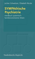 Elisabeth Nicolai, Joche Schweitzer, Jochen Schweitzer - SYMPAthische Psychiatrie