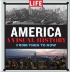 Of Life Editors, Life, Life Magazine - Life America: a Visual History