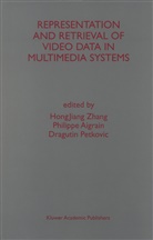Philippe Aigrain, Hongjiang Zhang, HongJiang Zhang, Dragutin Petkovic, HongJiang Zhang - Representation and Retrieval of Video Data in Multimedia Systems