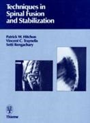 Patrick W. Hitchon, Vincen C Traynelis, Vincent C Traynelis, Patrick W. Hitchon, Setti Renchary, Setti S. Renchary... - Techniques in Spinal Fusion and Stabilization