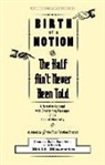 Bill Harris - Birth of a Notion; Or, the Half Ain''t Never Been Told