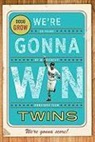 Doug Grow, GROW DOUG - We''re Gonna Win, Twins!