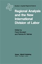 Moulaert, F Moulaert, F. Moulaert, Frank Moulaert, P W Salinas, P. W. Salinas... - Regional Analysis and the New International Division of Labour