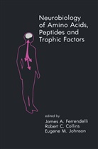 G D Searle &amp; Co, Thomas Leo O'Donohue, Washington University (Saint Louis Mo ), Robert C Collins, Robert C. Collins, James A Ferrendelli... - Neurobiology of Amino Acids, Peptides and Trophic Factors