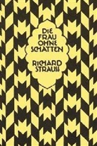 HOFMANNSTHAL, Straus, Richard Strauss - Die Frau ohne Schatten
