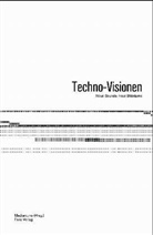S Droschl, Sandro Droschl, Christian Höller, Hrsg. v. Medienturm, Kunstverrein Medienturm, Medienturm... - Techno-Visionen