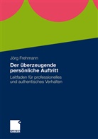 Jörg Frehmann - Der überzeugende persönliche Auftritt
