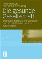 Pete Hensen, Peter Hensen, Kölzer, Kölzer, Christian Kölzer - Die gesunde Gesellschaft