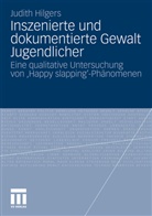 Judith Hilgers - Inszenierte und dokumentierte Gewalt Jugendlicher