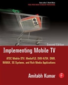 Amitabh Kumar, Kumar Amitabh, S. Merrill Weiss - Implementing Mobile TV
