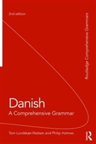 Philip Holmes, Philip (Freelance Translator Holmes, T Lundskaer-Nielsen, Tom Lundskaer-Nielsen, Tom (University College London Lundskaer-Nielsen, Lundskaer-Nielsen Tom - Danish a Comprehensive Grammar