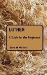 David M Whitford, David M. Whitford - Luther: A Guide for the Perplexed