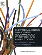 Robert Alonzo, Robert J Alonzo, Robert J. Alonzo, Robert J. (Owner Alonzo - Electrical Codes, Standards, Recommended Practices and Regulations
