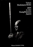 Taisen Deshimaru, Taisen (Roshi) Deshimaru, Deshimaru-Roshi, Taisen Deshimaru-Roshi, Mar de Smedt, Marc de Smedt... - Zen in den Kampfkünsten Japans
