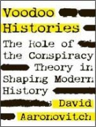David Aaronovitch, James Langton - Voodoo Histories: The Role of the Conspiracy Theory in Shaping Modern History (Audio book)