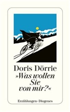 Doris Dörrie, Helge Weindler - Was wollen Sie von mir?