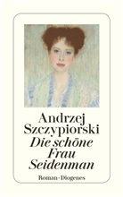 Andrzej Szczypiorski - Die schöne Frau Seidenman