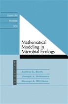 A L Koch, A. L. Koch, A.L. Koch, Arthur Koch, George A Milliken, George A. Milliken... - Mathematical Modeling in Microbial Ecology
