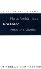 Dea Loher - Klaras Verhältnisse. Anna und Martha