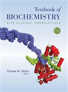 Thomas M Devlin, Thomas M. Devlin, Thomas M. (Drexel University School of Med Devlin, Tm Devlin, Thomas M Devlin, Thomas M. Devlin... - Textbook of Biochemistry With Clinical Correlations