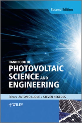 Steven (Institute of Energy Conversion) L Hegedus, a Luque, Antonio Luque, Antonio (Ies Luque, Antonio Hegedus Luque, … - Handbook of Photovoltaic Science and Engineering