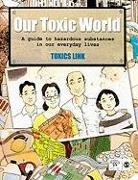 Aniruddha Sen Gupta, Toxics Link, Toxics Link, Priya Kuriyan - Our Toxic World