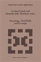 Johs Thomsen, Gerhard Saad, Momme Johs Thomsen - Nearrings, Nearfields and K-Loops
