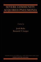 Kenneth Leeper, Jordi Rello, Kenneth V. Leeper, Jordi Rello - Severe Community Acquired Pneumonia