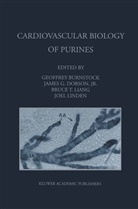 Geoffrey Burnstock, James G. Dobson, Bruce T. Liang, Geoffrey Burnstock, James G. Dobson, James G Dobson Jr... - Cardiovascular Biology of Purines